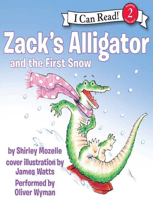 Title details for Zack's Alligator and the First Snow by Shirley Mozelle - Available